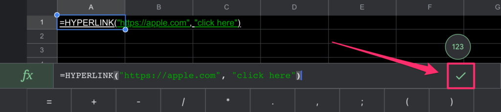 The arrow points to the tick box that will confirm and apply the formula to the A1 sheet. The green tick box is located in the bottom right corner of your screen