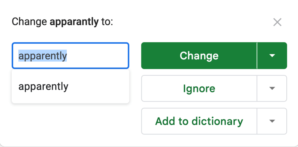 Google sheets Native spell-check dialog box. On the left-hand side, we have the incorrect word with a correct idea of improvement. On the right-hand side, we have an options menu that allows managing the word. The three options are following: change, ignore, add to dictionary